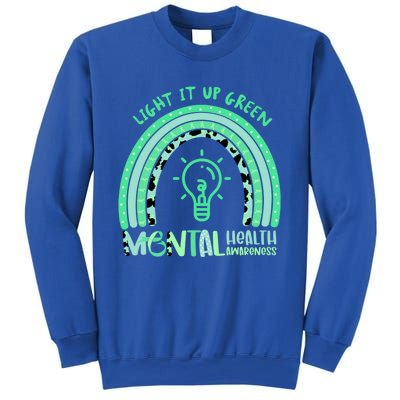 Light It Up Green Tal Health Awareness Rainbow End Stigma Gift Sweatshirt