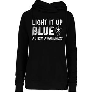 Light It Up Blue Autism I Wear Blue Womens Funnel Neck Pullover Hood