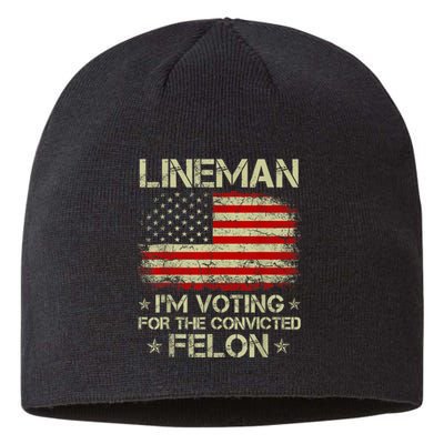 Lineman Im Voting For The Convicted Felon Funny Trump 2024 Sustainable Beanie