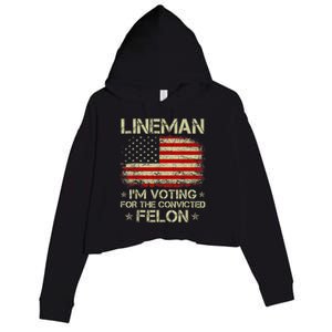 Lineman Im Voting For The Convicted Felon Funny Trump 2024 Crop Fleece Hoodie