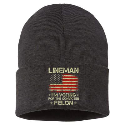 Lineman Im Voting For The Convicted Felon Funny Trump 2024 Sustainable Knit Beanie