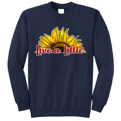 Live A Little Sunflower Tall Sweatshirt