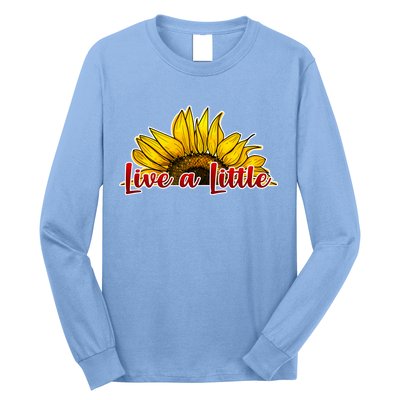 Live A Little Sunflower Long Sleeve Shirt