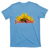 Live A Little Sunflower T-Shirt