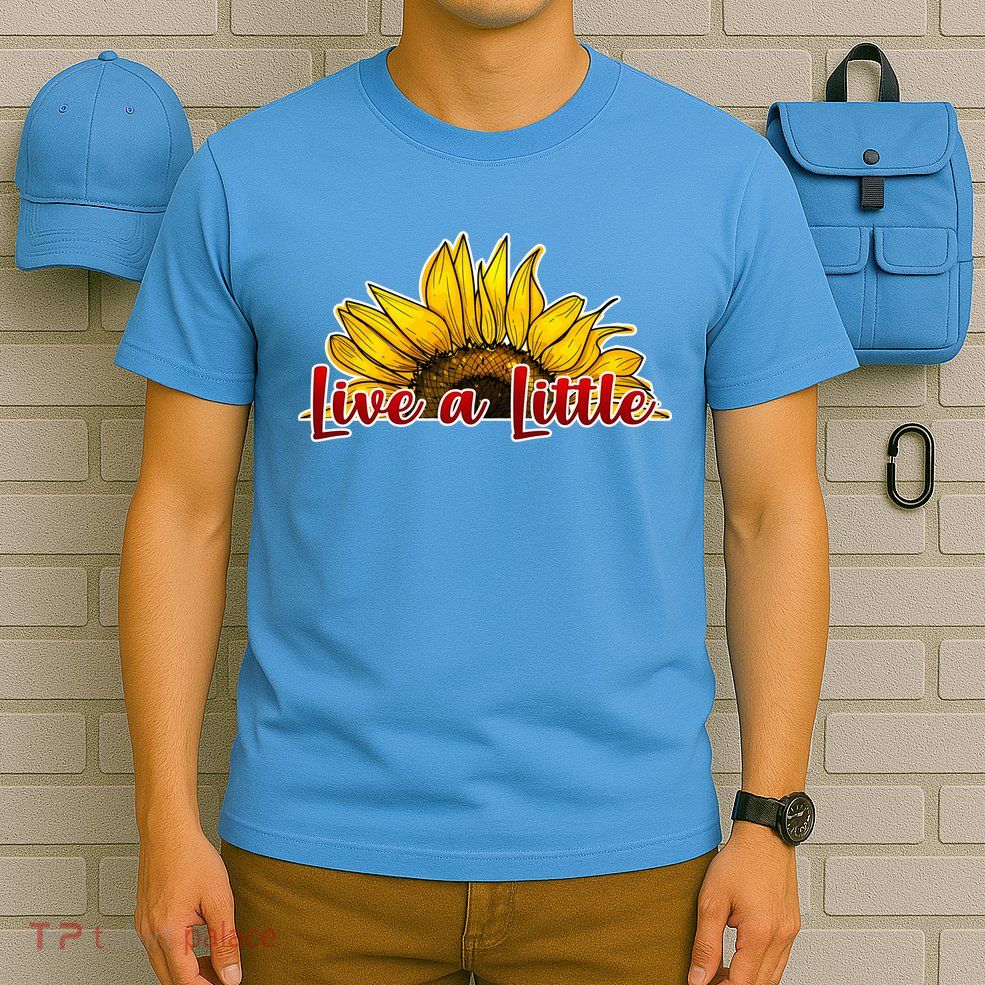 Live A Little Sunflower T-Shirt