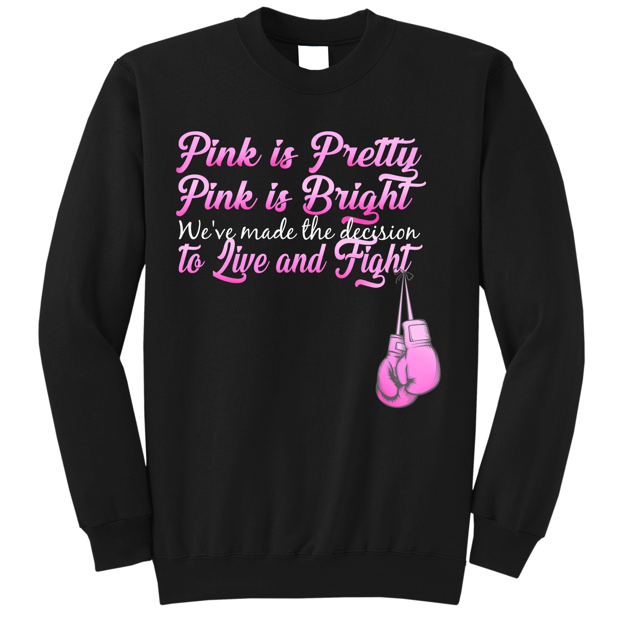 Live And Fight Pink Breast Cancer Sweatshirt