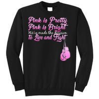 Live And Fight Pink Breast Cancer Tall Sweatshirt