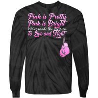 Live And Fight Pink Breast Cancer Tie-Dye Long Sleeve Shirt