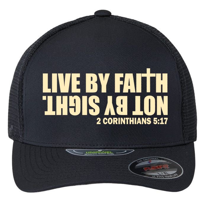 Live By Faith Not By Sight Flexfit Unipanel Trucker Cap