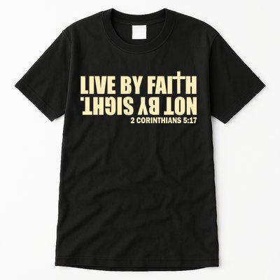 Live By Faith Not By Sight Tall T-Shirt