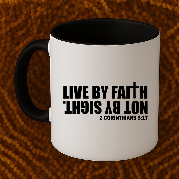 Live By Faith Not By Sight Mug