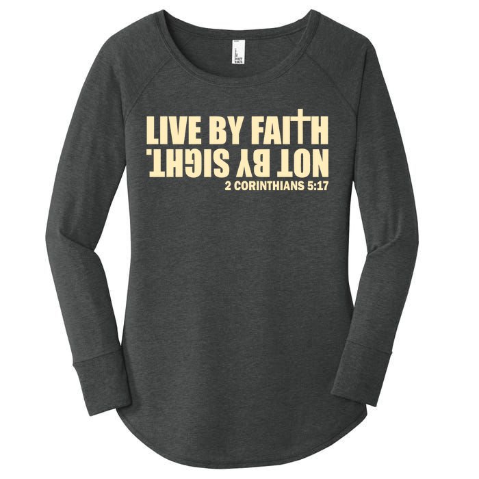 Live By Faith Not By Sight Women's Perfect Tri Tunic Long Sleeve Shirt