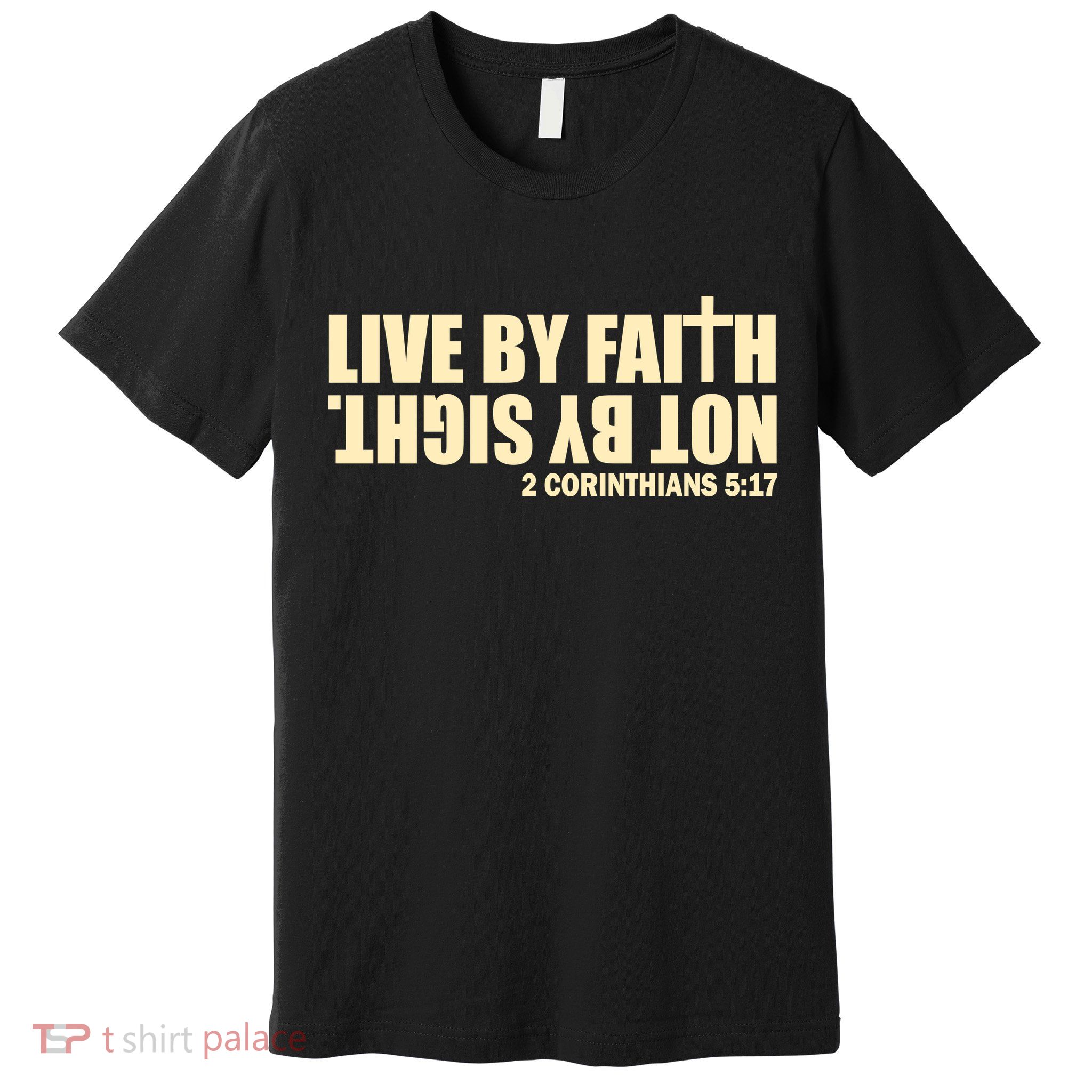 Live By Faith Not By Sight Premium T-Shirt