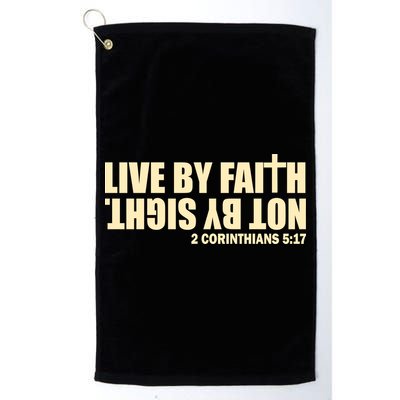 Live By Faith Not By Sight Golf Towel