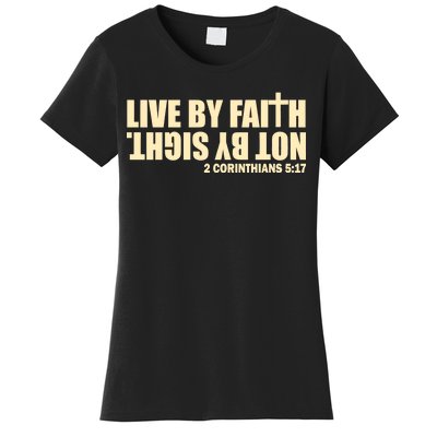 Live By Faith Not By Sight Women's T-Shirt