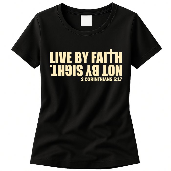 Live By Faith Not By Sight Womens T-Shirt