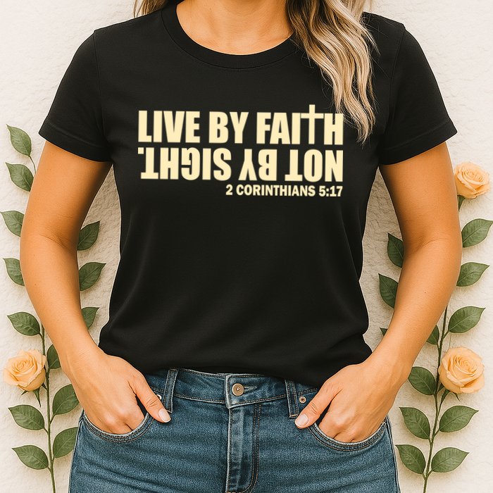 Live By Faith Not By Sight Womens T-Shirt