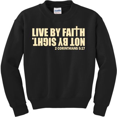 Live By Faith Not By Sight Kids Sweatshirt