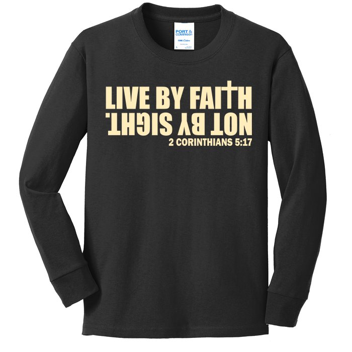 Live By Faith Not By Sight Kids Long Sleeve Shirt