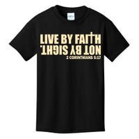 Live By Faith Not By Sight Kids T-Shirt