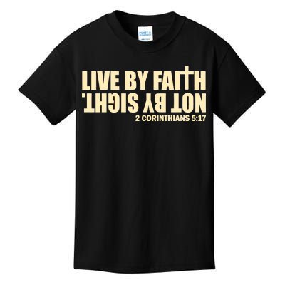 Live By Faith Not By Sight Kids T-Shirt