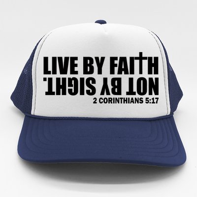 Live By Faith Not By Sight Trucker Hat