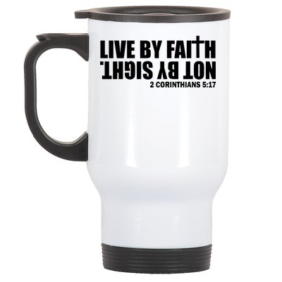 Live By Faith Not By Sight Stainless Steel Travel Mug