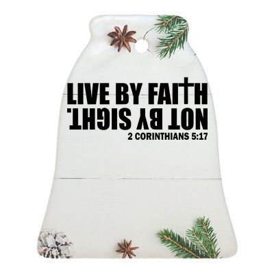 Live By Faith Not By Sight Ceramic Bell Ornament