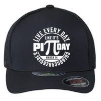 Live Every Day Like It's Pi Day March 14 3.14 Emblem Flexfit Unipanel Trucker Cap