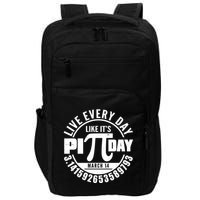 Live Every Day Like It's Pi Day March 14 3.14 Emblem Impact Tech Backpack
