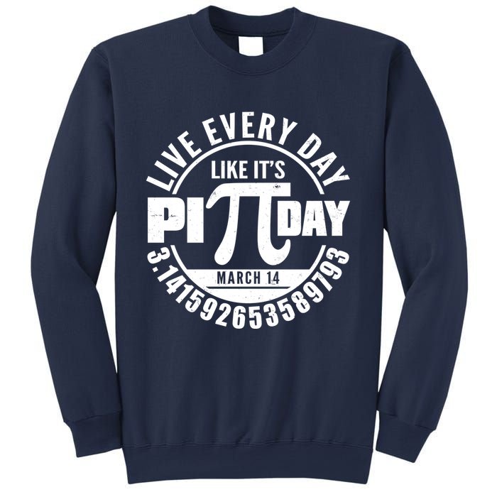 Live Every Day Like It's Pi Day March 14 3.14 Emblem Sweatshirt