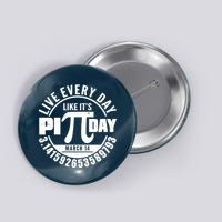 Live Every Day Like It's Pi Day March 14 3.14 Emblem Button