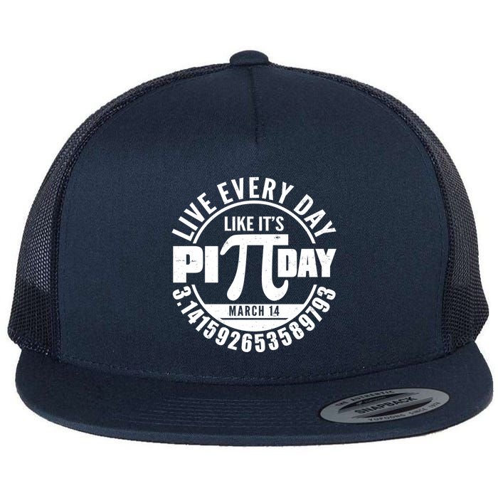 Live Every Day Like It's Pi Day March 14 3.14 Emblem Flat Bill Trucker Hat