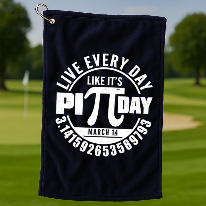Live Every Day Like It's Pi Day March 14 3.14 Emblem Golf Towel