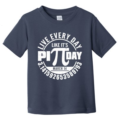 Live Every Day Like It's Pi Day March 14 3.14 Emblem Toddler T-Shirt