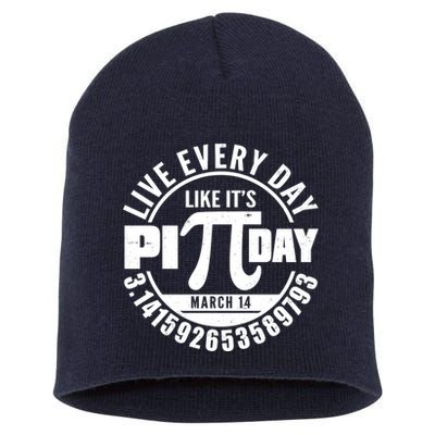 Live Every Day Like It's Pi Day March 14 3.14 Emblem Short Acrylic Beanie