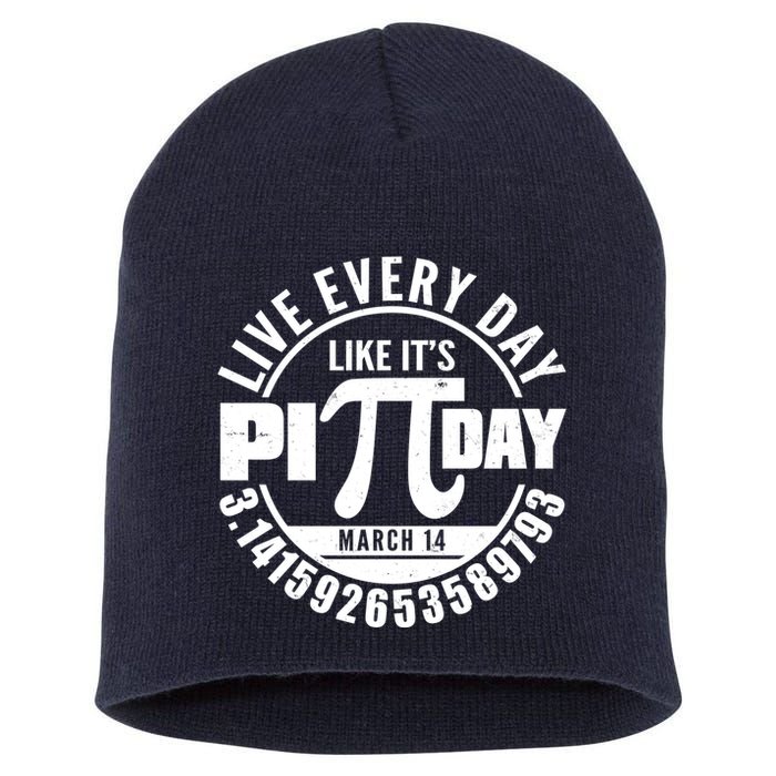 Live Every Day Like It's Pi Day March 14 3.14 Emblem Short Acrylic Beanie