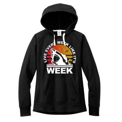 Live Every Week Like It's Shark Week Women's Fleece Hoodie