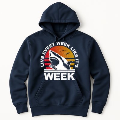 Live Every Week Like It's Shark Week Hoodie