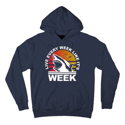 Live Every Week Like It's Shark Week Hoodie