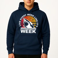 Live Every Week Like It's Shark Week Hoodie