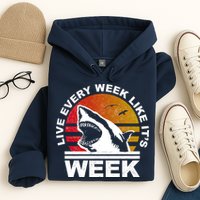 Live Every Week Like It's Shark Week Hoodie