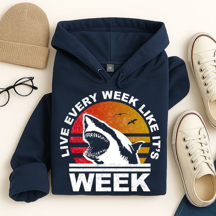 Live Every Week Like It's Shark Week Hoodie
