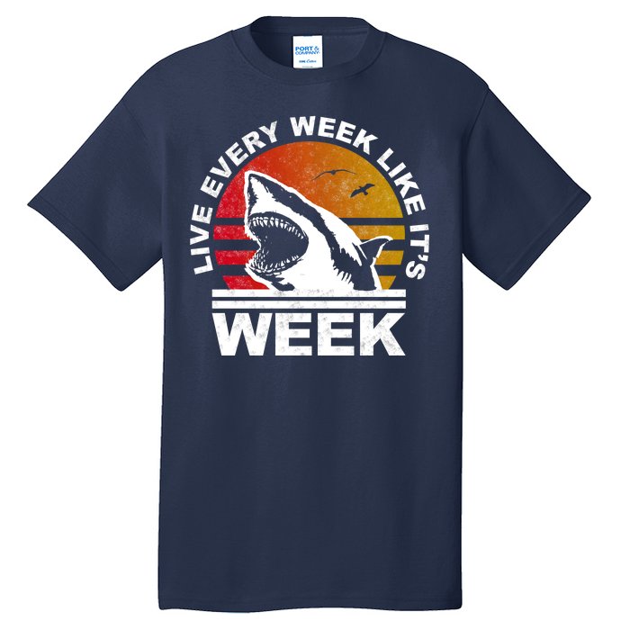 Live Every Week Like It's Shark Week Tall T-Shirt