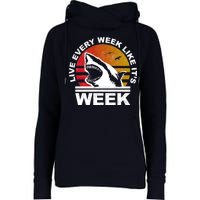 Live Every Week Like It's Shark Week Womens Funnel Neck Pullover Hood