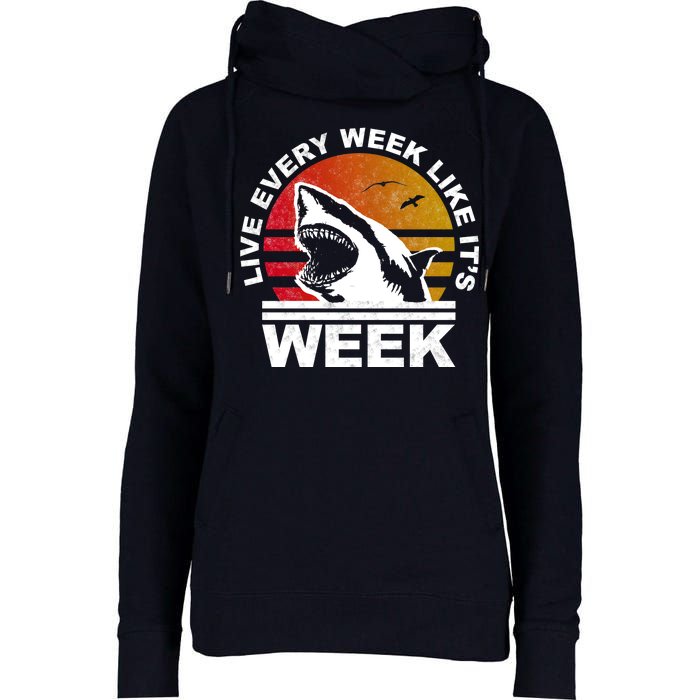 Live Every Week Like It's Shark Week Womens Funnel Neck Pullover Hood