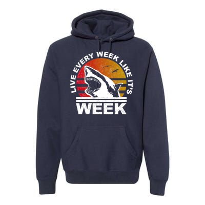 Live Every Week Like It's Shark Week Premium Hoodie