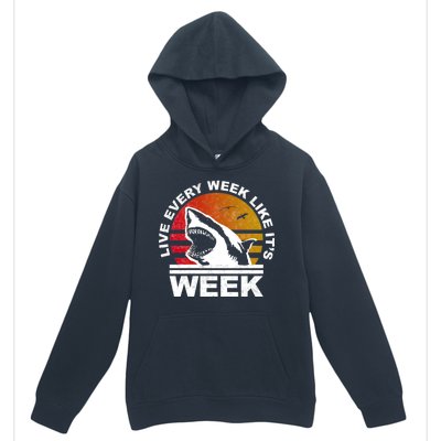 Live Every Week Like It's Shark Week Urban Pullover Hoodie