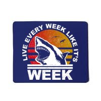 Live Every Week Like It's Shark Week Mousepad