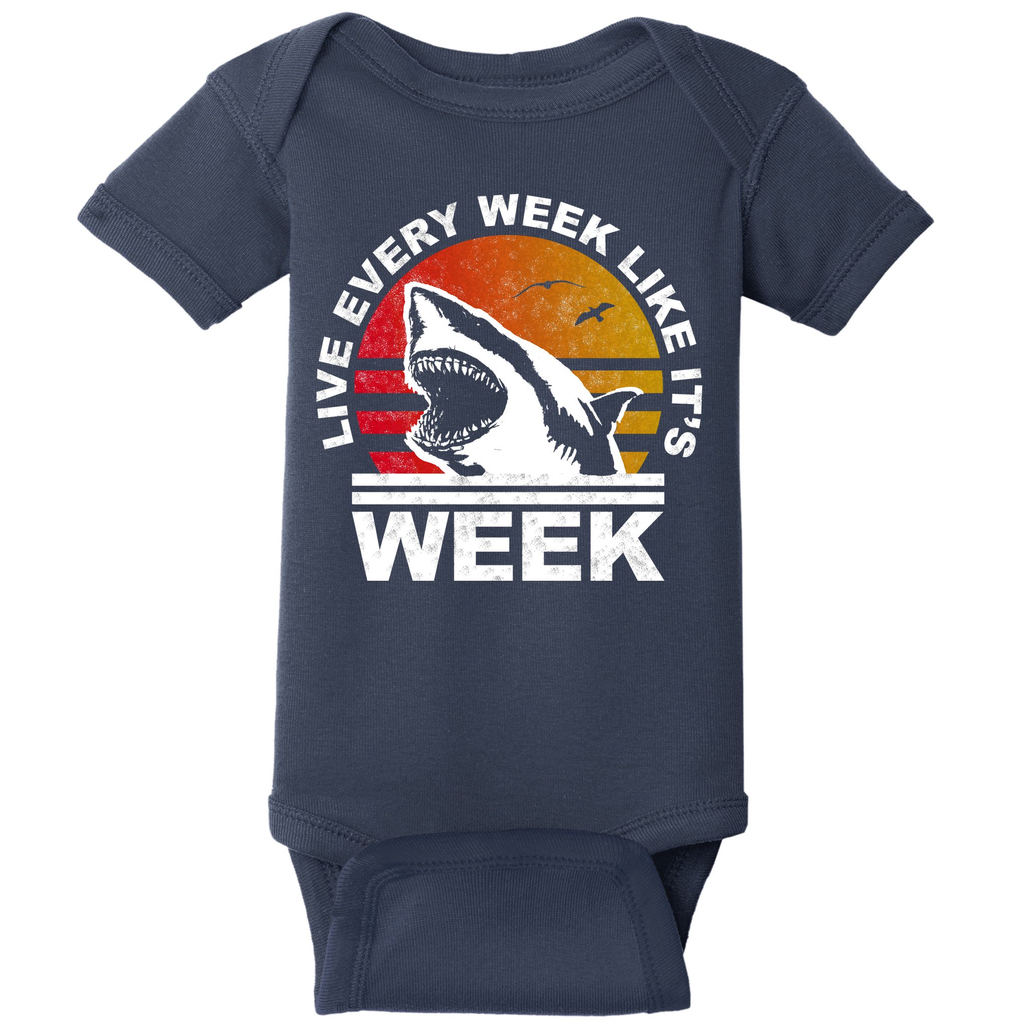Live Every Week Like It's Shark Week Baby Bodysuit